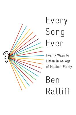 Every Song Ever: Twenty Ways to Listen in an Age of Musical Plenty