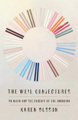 Image for The Weil Conjectures: On Math and the Pursuit of the Unknown