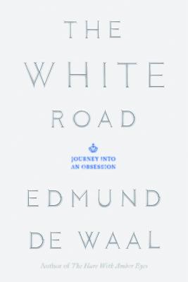 The White Road: Journey into an Obsession