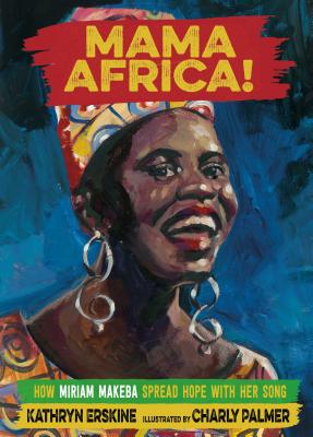 Image for Mama Africa!: How Miriam Makeba Spread Hope with Her Song