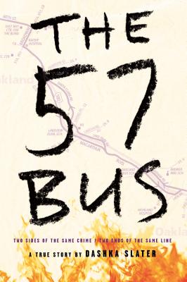 Image for 57 BUS: A TRUE STORY OF TWO TEENAGERS AND THE CRIME THAT CHANGED THEIR LIVES