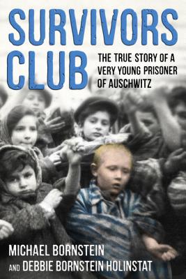 Image for Survivors Club: The True Story of a Very Young Prisoner of Auschwitz