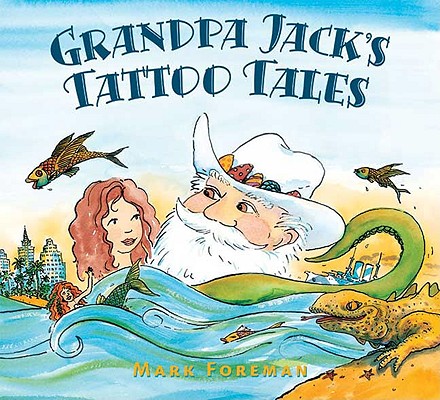 Image for Grandpa Jack's Tattoo Tales Grandpa Jack's Tattoo Tales