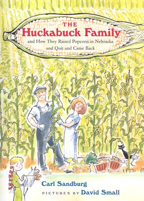 Huckabuck Family: And How They Raised Popcorn in Nebraska and Quit and Came Back