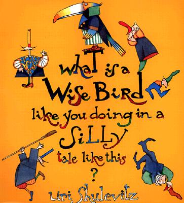 What Is A Wise Bird Like You Doing In A Silly Tale Like This