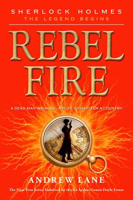 Rebel Fire (Sherlock Holmes: The Legend Begins, 2)
