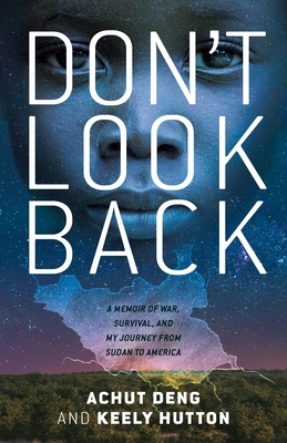 Image for Don't Look Back: A Memoir of War, Survival, and My Journey from Sudan to America