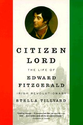 Citizen Lord: The Life of Edward Fitzgerald, Irish Revolutionary