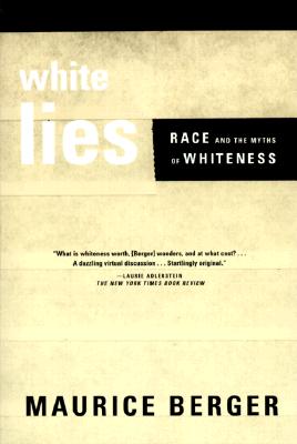 White Lies: Race and the Myths of Whiteness