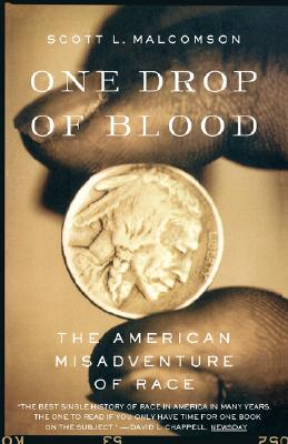 One Drop of Blood: The American Misadventure of Race