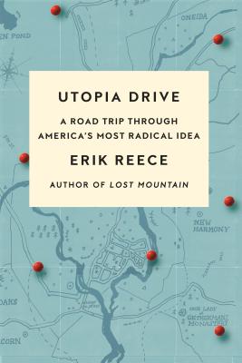 Utopia Drive: A Road Trip Through America's Most Radical Idea