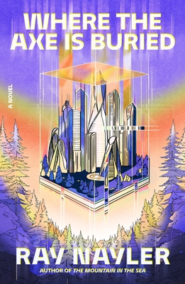 Where the Axe Is Buried: A Novel