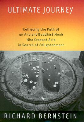 Image for Ultimate Journey: Retracing the Path of an Ancient Buddhist Monk Who Crossed Asia in Search of Enlightenment