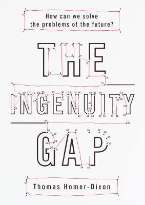 The Ingenuity Gap: Facing the Economic, Environmental, and Other Challenges of an Increasingly Complex and Unpredictable World