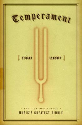 Temperament: The Idea That Solved Music's Greatest Riddle