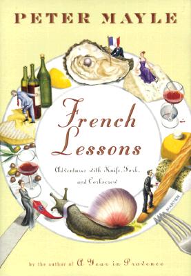 Image for French Lessons : Adventures With Knife, Fork, and Corkscrew