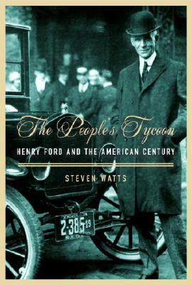 The People's Tycoon: Henry Ford And The American C