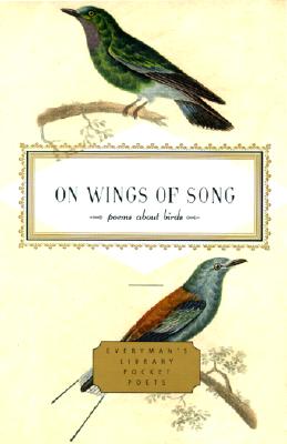 On Wings of Song: Poems About Birds (Everyman's Library Pocket Poets Series)