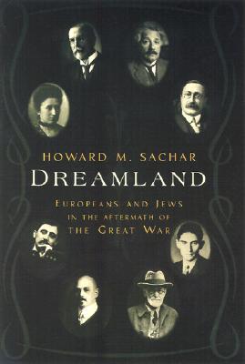 Dreamland: Europeans and Jews in the Aftermath of the Great War