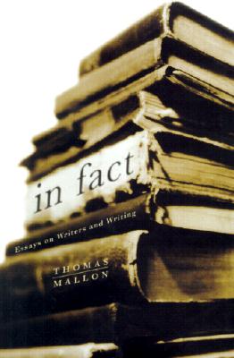 In Fact: Essays on Writers and Writing