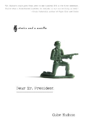 Image for DEAR MR. PRESIDENT STORIES AND A NOVELLA