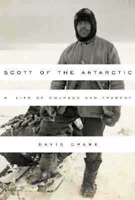 Image for Scott of the Antarctic: A Life of Courage and Tragedy