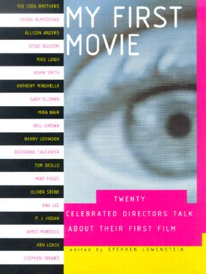 My First Movie: Twenty Celebrated Directors Talk About Their First Film