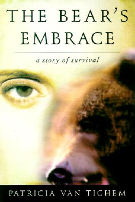 Image for The Bear's Embrace: A True Story of Survival The Bear's Embrace: A True Story of Survival