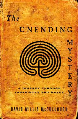 UNENDING MYSTERY: A JOURNEY THROUGH LABYRINTHS AND MAZES