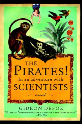 The Pirates! In an Adventure with Scientists A Novel