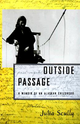 Outside Passage:: A Memoir of an Alaskan Childhood