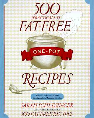 500 (Practically) Fat-Free One-Pot Recipes