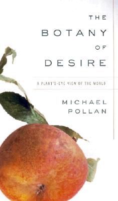 The Botany of Desire: A Plant's-Eye View of the World