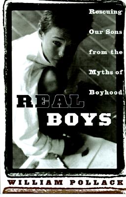 Image for Real Boys: Rescuing Our Sons from the Myths of Boyhood