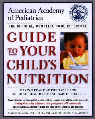 American Academy of Pediatrics Guide to Your Child's Nutrition