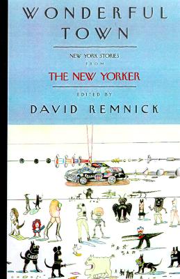 Wonderful Town: New York Stories from the New Yorker