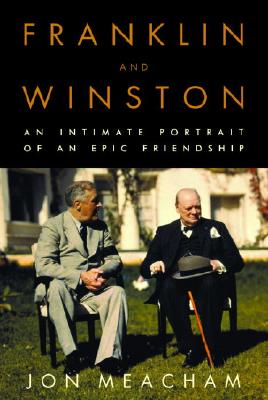Franklin and Winston An Intimate Portrait of an Epic Friendship