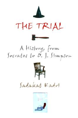 The Trial: A History, from Socrates to O. J. Simpson