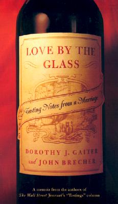 Love By The Glass: Tasting Notes from a Marriage