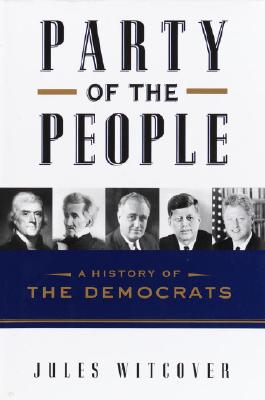 Party of the People: A History of the Democrats