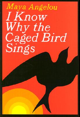 I KNOW WHY THE CAGED BIRD SINGS