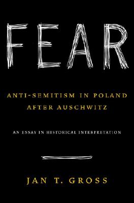 Fear: Anti-Semitism in Poland After Auschwitz