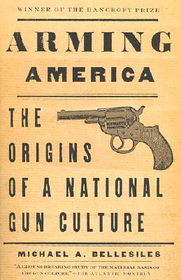 Image for Arming America: The Origins of a National Gun Culture