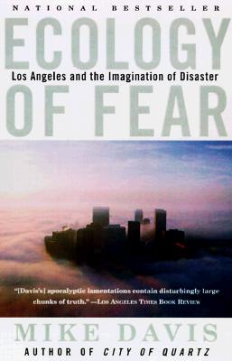Ecology of Fear: Los Angeles and the Imagination of Disaster