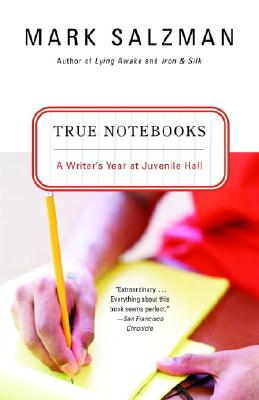 Image for True Notebooks: A Writer's Year at Juvenile Hall