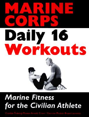 Image for Marine Corps Daily 16 Workouts: Marine Fitness for the Civilian Athlete