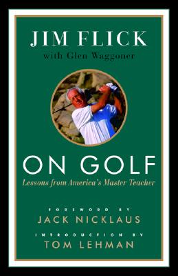 On Golf: Lessons from America's Master Teacher