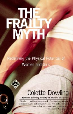 The Frailty Myth: Redefining the Physical Potential of Women and Girls