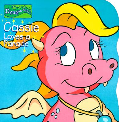 Dragon Tales Cassie Loves A Parade