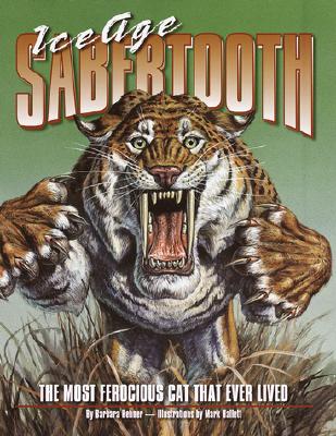 Image for Ice Age Sabertooth: The Most Ferocious Cat That Ever Lived